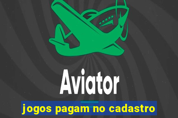 jogos pagam no cadastro